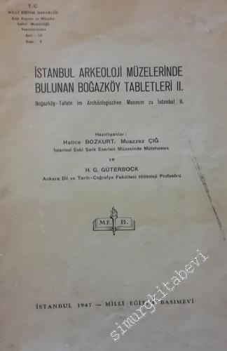 İstanbul Arkeoloji Müzelerinde Bulunan Boğazköy Tabletleri 2 = Boğazköy Tafeln im Archaologischen Museum zu Istanbul 2. -        1947