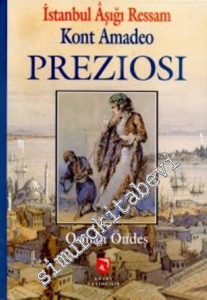 İstanbul Aşığı Ressam : Kont Amadeo Preziosi -        1999