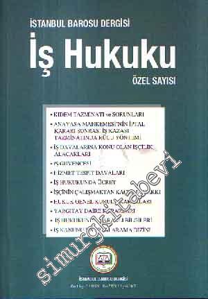 İstanbul Barosu Dergisi: İş Hukuku Özel Sayısı - Eylül 2007, Özel Sayı 5