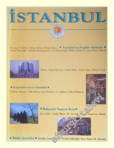 İstanbul Dergisi - İstanbul'un Poüler Kültürü - Toplumsal Konum ve Çeyiz -  Emek Sineması  - Binbir Ayasofya  - Sayı: 10      Temmuz