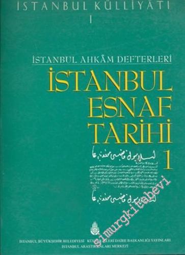 İstanbul Esnaf Tarihi: İstanbul Ahkam Defterleri 1-2 -
