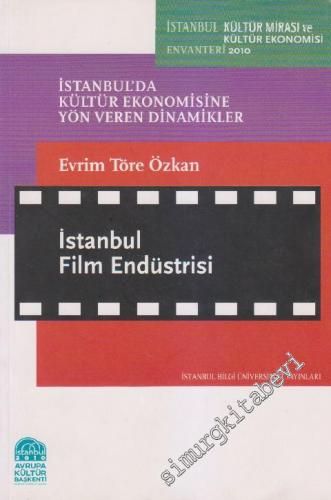 İstanbul Film Endüstrisi: İstanbul'da Kültür Ekonomisine Yön Veren Dinamikler -