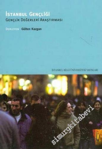 İstanbul Gençliği: Gençlik Değerleri Araştırması -        2007