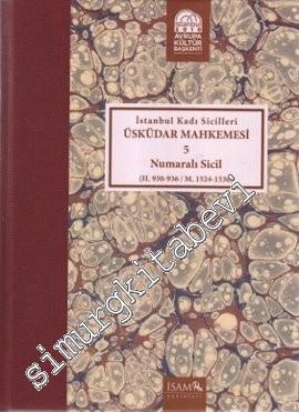 İstanbul Kadı Sicilleri - Üsküdar Mahkemesi 5 Numaralı Sicil (H. 930 - 936 / M. 1524 - 1530) -