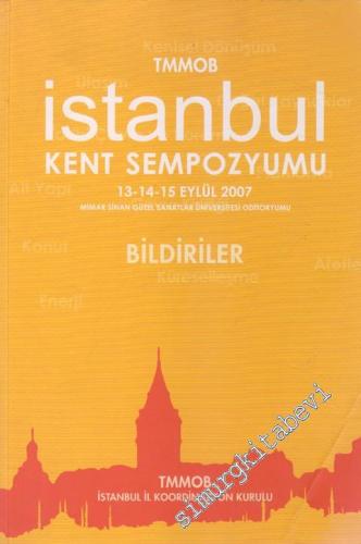 İstanbul Kent Sempozyumu 13 - 14 - 15 Eylül 2007: Bildiriler