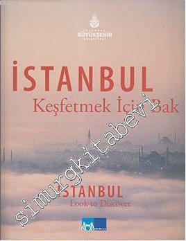 İstanbul: Keşfetmek İçin Bak = İstanbul : Look to Discover