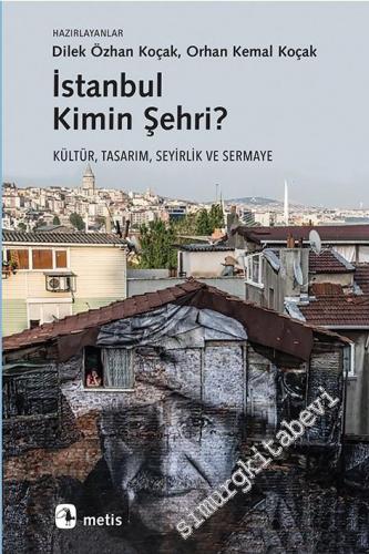 İstanbul Kimin Şehri? Kültür, Tasarım, Seyirlik ve Sermaye -