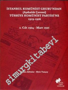 İstanbul Komünist Grubu'ndan (Aydınlık Çevresi) Türkiye Komünist Partisi'ne (1919 - 1926) Cilt 2: 1924 - Mart 1926 -        2013