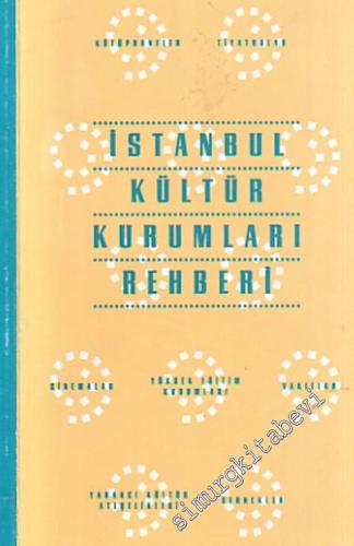 İstanbul Kültür Kurumları Rehberi = Istanbul Cultural Institutions Guide -        1993