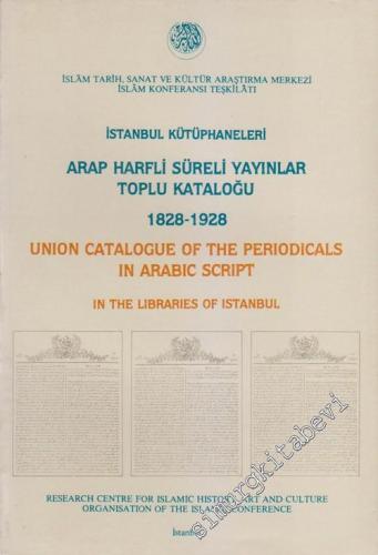 İstanbul Kütüphaneleri Arap Harfli Süreli Yayınlar Toplu Kataloğu 1828 - 1928  -        1986