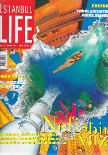 İstanbul Life - İstanbul'u Yaşayanların Dergisi - Dosya: Nefis Bir Yaz - Sayı: 25      Haziran