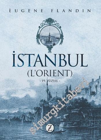 İstanbul ( L'Orient ) 19. Yüzyıl
