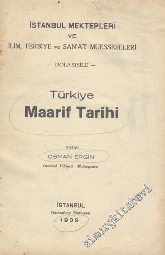 İstanbul Mektepleri ve İlim, Terbiye ve San'at Müesseseleri Dolayısiyle Türkiye Maarif Tarihi 1. Cilt -        1939