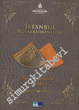 İstanbul Muvakkithaneleri: Osmanlı'da Zaman Belirleme Mekanları - The Clok Rooms of İstanbul -