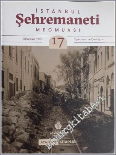 İstanbul Şehremaneti : Kanunisani 1926 . Tıpkıbasım ve Çeviriyazı  - Sayı : 17       2024