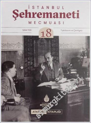 İstanbul Şehremaneti :  Şubat 1926 . Tıpkıbasım ve Çeviriyazı  - Sayı : 18      Şubat 2025