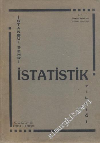 İstanbul Şehri İstatistik Yıllığı Cilt 2 - 1931 - 1932