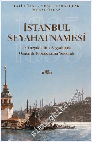 İstanbul Seyahatnamesi : 19. Yüzyılda Rus Seyyahlarla Osmanlı Toprakla