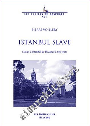 Istanbul Slave : Slaves d'Istanbul de Byzance à Nos Jours -        2016