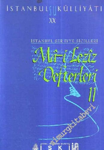 İstanbul Su Külliyatı 20: İstanbul Şer'iyye Sicilleri Ma-i Leziz Defterleri 11 (1829-1838) -