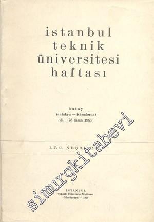 İstanbul Teknik Üniversitesi Haftası: Hatay (Antakya - İskenderun, 21 - 28 Nisan 1968) -        1969