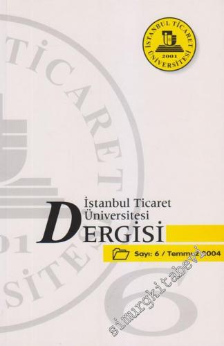 İstanbul Ticaret Üniversitesi Dergisi - 6      Temmuz