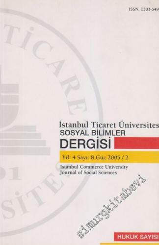 İstanbul Ticaret Üniversitesi Sosyal Bilimler Dergisi: Hukuk Sayısı - 
