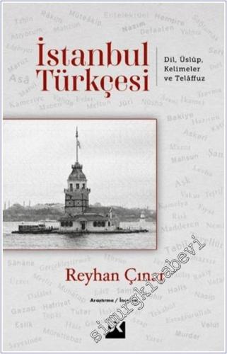 İstanbul Türkçesi : Dil Üslup Kelimeler ve Telaffuz -        2025
