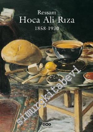 İstanbul Tutkunu Bir Sanatçı ve Eğitimci Ressam Hoca Ali Rıza 1858 - 1930 -