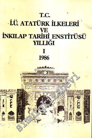 İstanbul Üniversitesi Atatürk İlkeleri ve İnkılap Tarihi Enstitüsü Yıllığı 1 1986 -