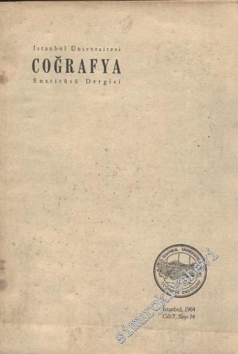 İstanbul Üniversitesi Coğrafya Enstitüsü Dergisi - Sayı: 14, Cilt: 7, Yıl: 1964