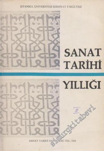 İstanbul Üniversitesi Edebiyat Fakültesi - Sanat Tarihi Yıllığı - Sayı: 2      Ağustos