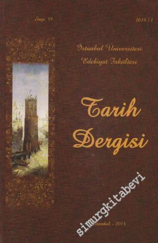 İstanbul Üniversitesi Edebiyat Fakültesi Tarih Dergisi - 2014/1 - Sayı: 59      Şubat