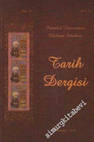 İstanbul Üniversitesi Edebiyat Fakültesi Tarih Dergisi - 2014/2 - Sayı