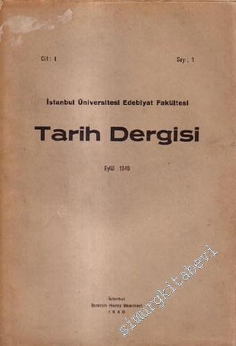 İstanbul Üniversitesi Edebiyat Fakültesi Tarih Dergisi Sayı: 1 - 35 Yıl: 1949 - 1994 -        1949