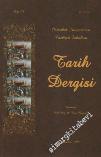 İstanbul Üniversitesi Edebiyat Fakültesi Tarih Dergisi - Sayı: 55      Ocak