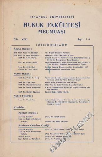 İstanbul Üniversitesi Hukuk Fakültesi Mecmuası - Sayı: 1 - 4 XXXI