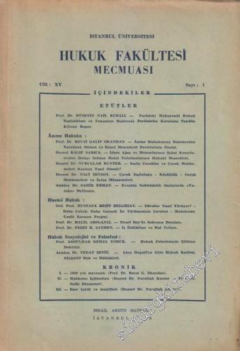 İstanbul Üniversitesi Hukuk Fakültesi Mecmuası - Sayı: 1 XV