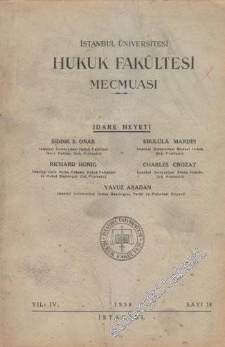İstanbul Üniversitesi Hukuk Fakültesi Mecmuası - Sayı: 14    IV   1938