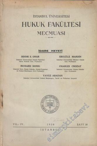 İstanbul Üniversitesi Hukuk Fakültesi Mecmuası - Sayı: 16    IV   1938