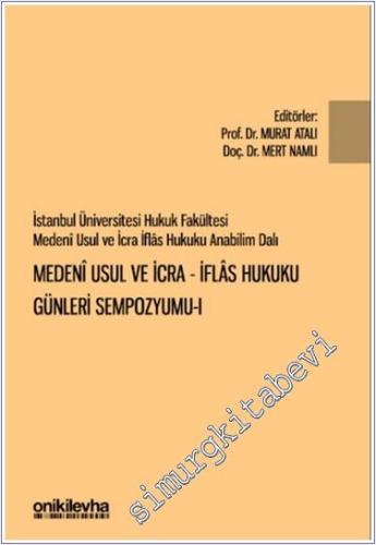 İstanbul Üniversitesi Hukuk Fakültesi Medeni Usul ve İcra-İflas Hukuku Günleri Sempozyumu - 1 -        2024