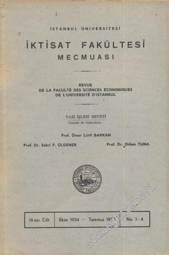 İstanbul Üniversitesi İktisat Fakültesi Mecmuası - Cilt: 16, Sayı: 1 - 4, Ekim 1954 - Temmuz 1955       1955