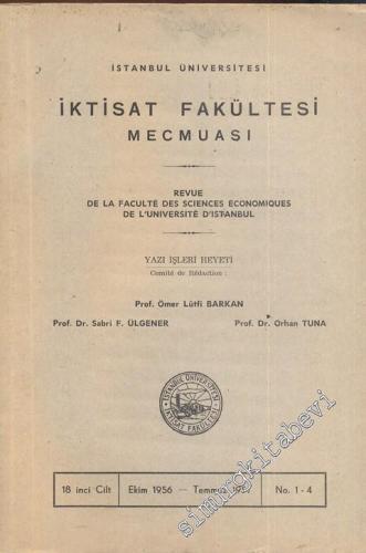İstanbul Üniversitesi İktisat Fakültesi Mecmuası - Cilt: 18, Sayı: 1 - 4, Ekim 1956 - Temmuz 1957