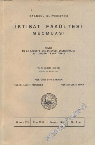 İstanbul Üniversitesi İktisat Fakültesi Mecmuası - Cilt: 19, Sayı: 1 - 4, Ekim 1957 - Temmuz 1958       1958