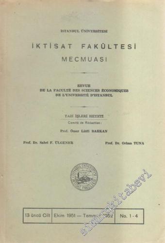 İstanbul Üniversitesi İktisat Fakültesi Mecmuası - Revue De La Faculte Des Sciences Economiques De L'Universite D'Istanbul - 1 - 4  13    Ekim - Temmuz 1952