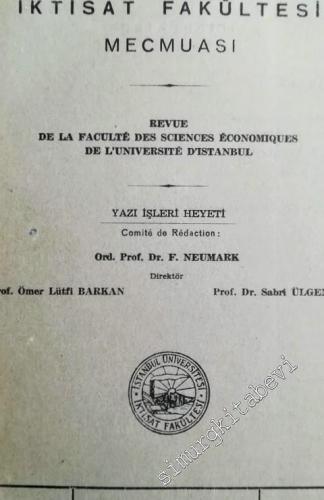İstanbul Üniversitesi İktisat Fakültesi Mecmuası - Revue de la Faculté Des Sciences Economiques De L'Universite d'Istanbul - 1 - 4  11    Ekim - Temmuz