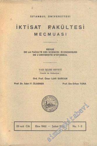 İstanbul Üniversitesi İktisat Fakültesi Mecmuası - Sayı: 1 - 2   23    Ekim 1962 - Şubat 1963