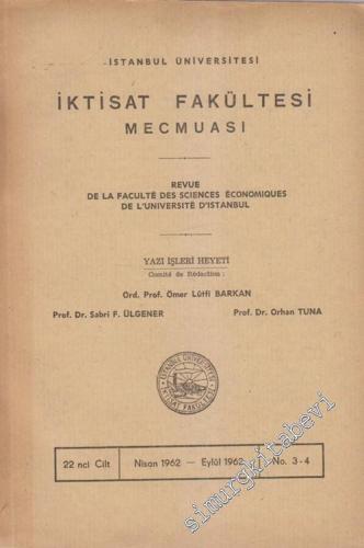 İstanbul Üniversitesi İktisat Fakültesi Mecmuası - Sayı: 3 - 4, Cilt: 22, Nisan 1962 - Eylül 1962  22     1962
