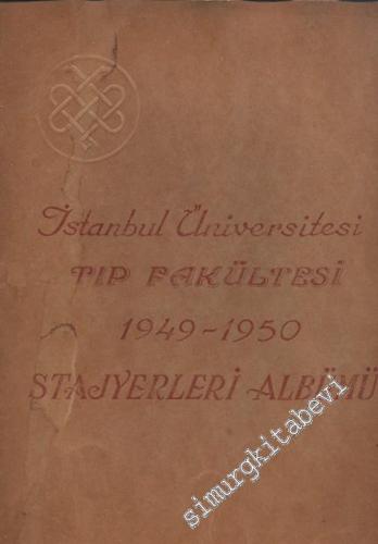 İstanbul Üniversitesi Tıp Fakültesi 1949 - 1950 Stajyerleri Albümü -