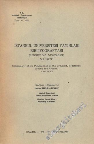 İstanbul Üniversitesi Yayınları Bibliyografyası Eserler ve Makaleler 1970 -